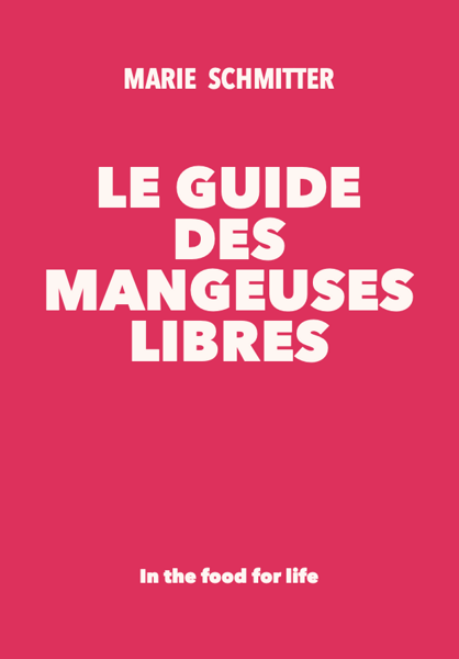 Le E-Book : Le Guide des Mangeuses Libres
